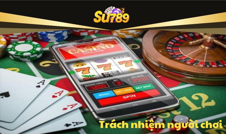 Trách nhiệm người chơi Su789 - cần nắm rõ ngay
