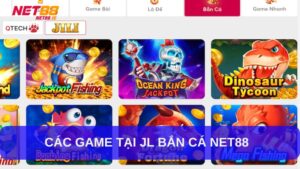 Các Game phổ biến tại JL Bắn Cá Net88