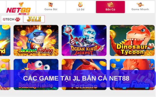 Các Game phổ biến tại JL Bắn Cá Net88