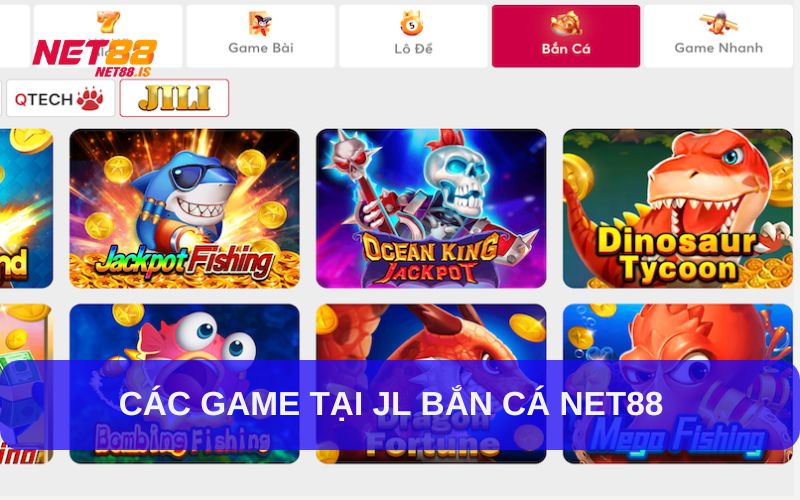 Các Game phổ biến tại JL Bắn Cá Net88