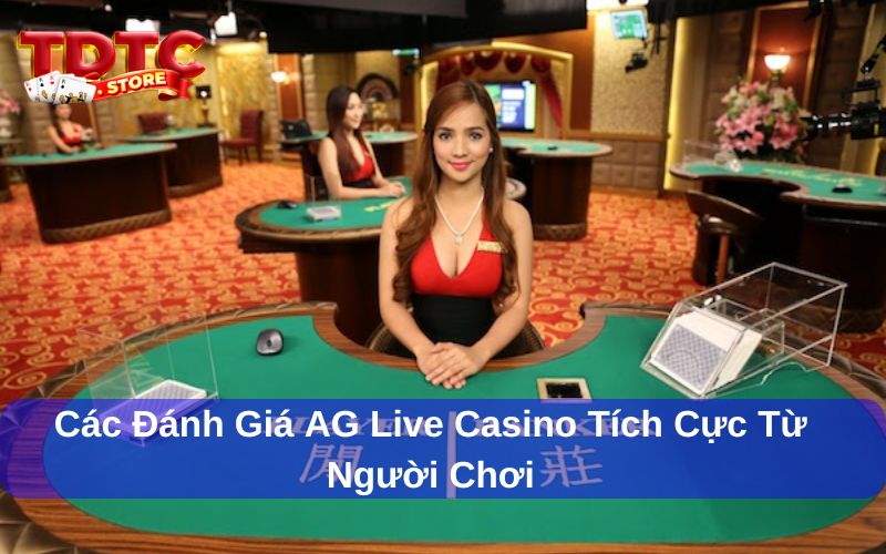 AG Live Casino tại TDTC: Sảnh Live Casino Đẳng Cấp